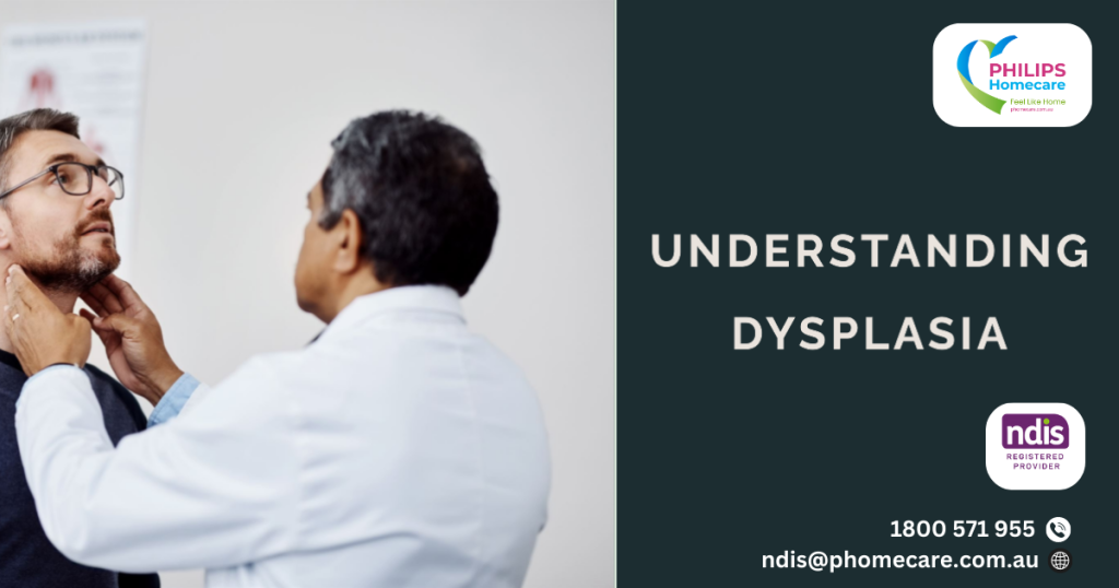 What is dysplasia? an overview, Exact causes & how it will be treated?