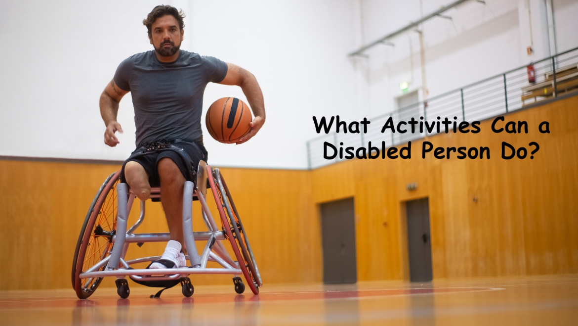 What Activities Can a Disabled Person Do?