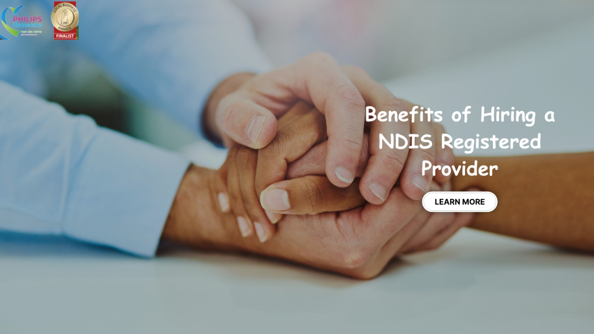 Benefits of Hiring a NDIS Registered Provider