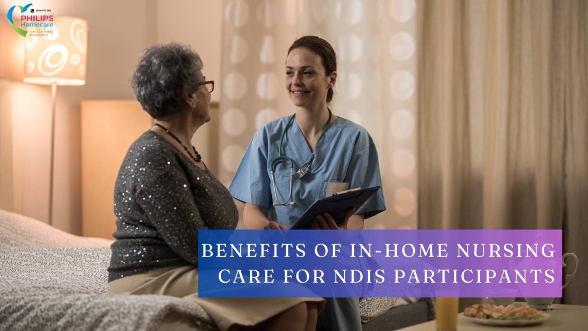 The Benefits of In-Home Nursing Care for NDIS Participants