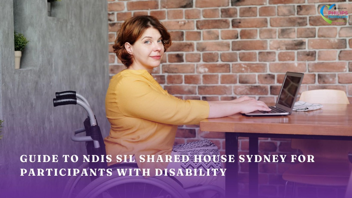 Guide to NDIS SIL Shared House Sydney for Participants with Disability