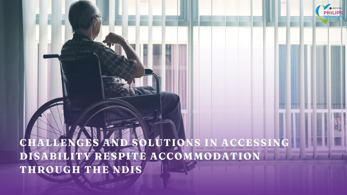 Challenges and Solutions in Accessing Disability Respite Accommodation through the NDIS