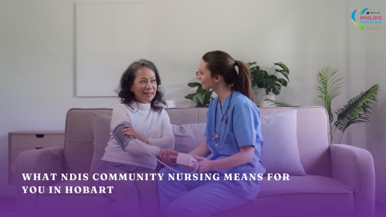 Your Health at Home: What NDIS Community Nursing Means for You in Hobart