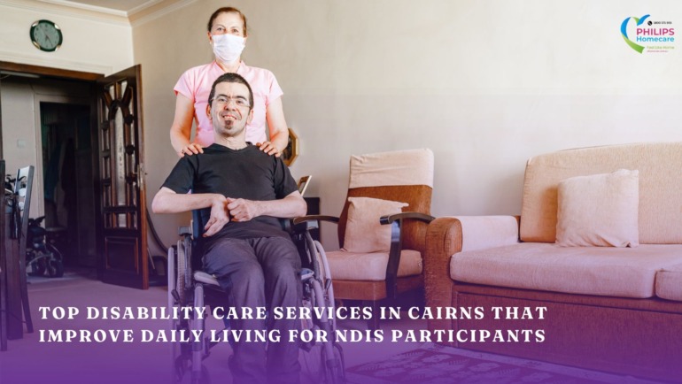 Top Disability Care Services in Cairns that Improve Daily Living for NDIS Participants