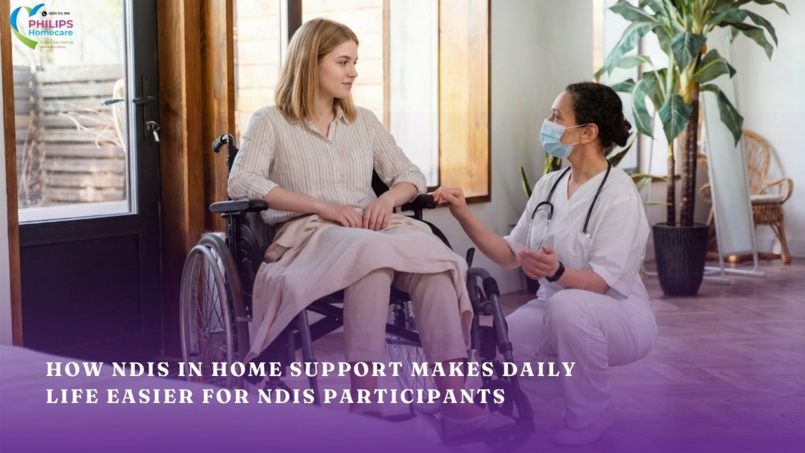 How NDIS In Home Support Makes Daily Life Easier for NDIS Participants